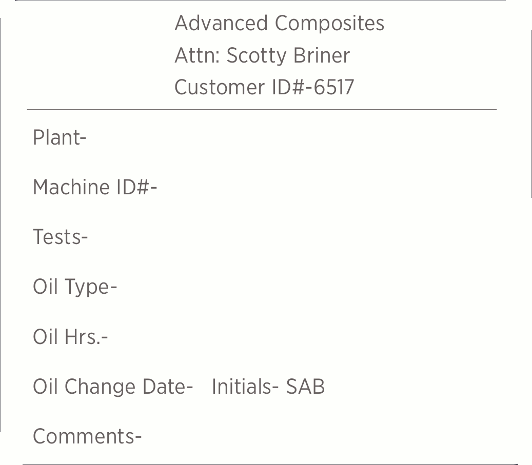 Example of an oil sample label used at Advanced Composites Example of an oil sample label used at Advanced Composites