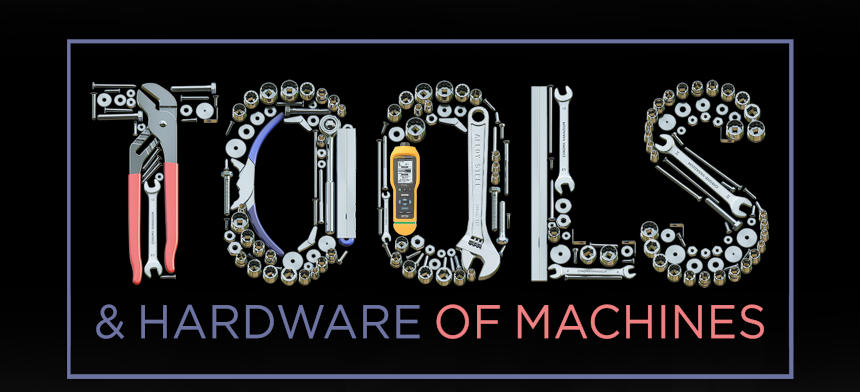 Tools &amp; Hardware of Machines: Enhancing Reliability in Maintenance and Lubrication
